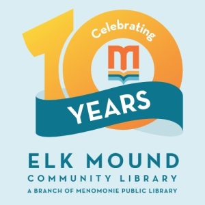 Our Elk Mound Branch Turns 10!